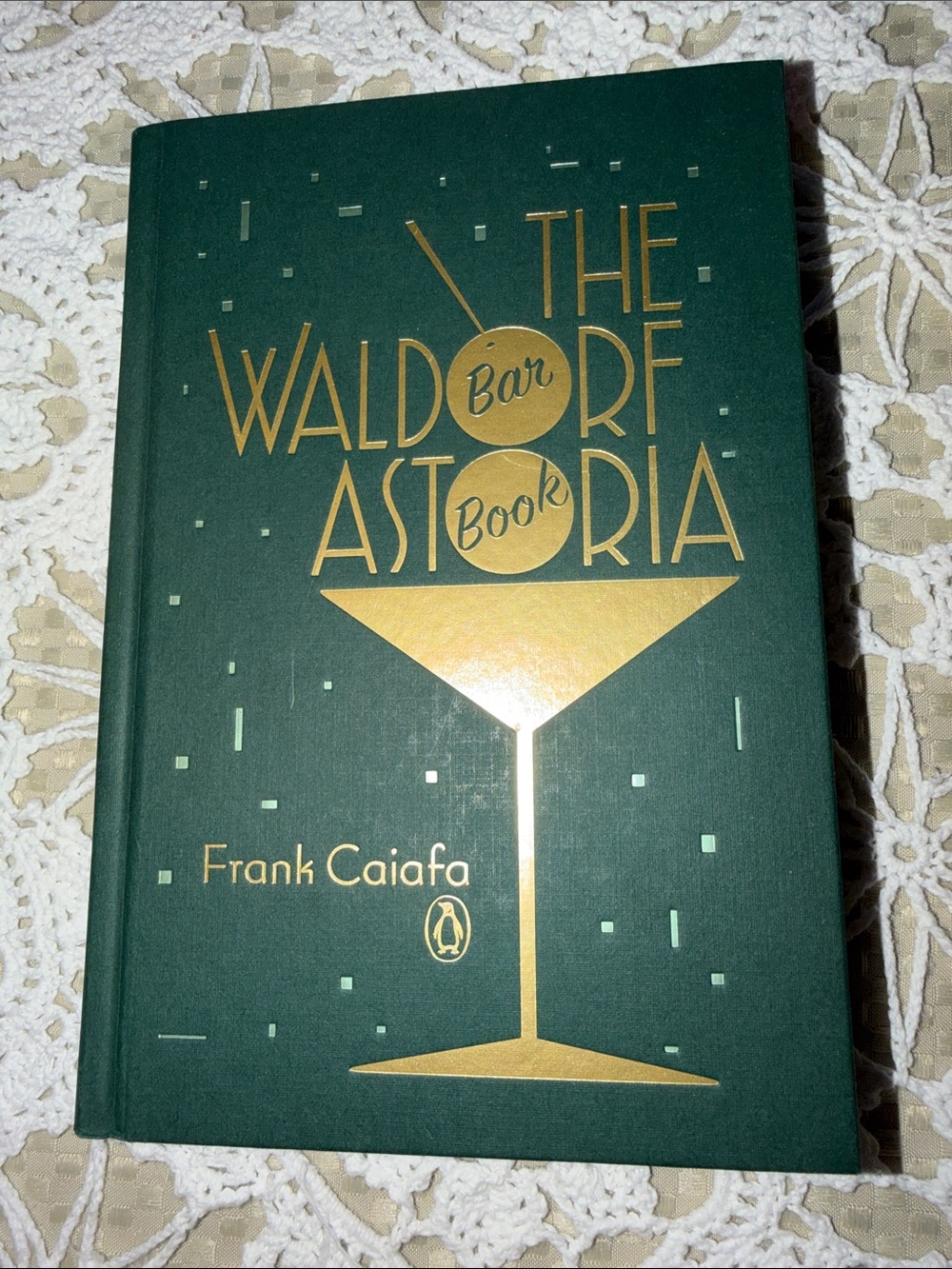 The Waldorf Astoria Bar Book - Frank Caiafa (Green & Gold)